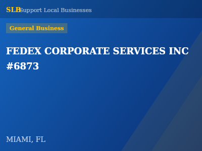 FEDEX CORPORATE SERVICES INC #6873 — General Business in MIAMI, FL