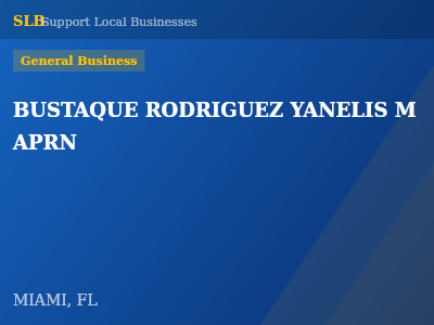 BUSTAQUE RODRIGUEZ YANELIS M APRN — General Business in MIAMI, FL