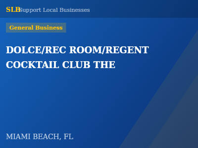 DOLCE/REC ROOM/REGENT COCKTAIL CLUB THE — General Business in MIAMI BEACH, FL