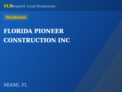 FLORIDA PIONEER  CONSTRUCTION INC — Handyman in MIAMI, FL