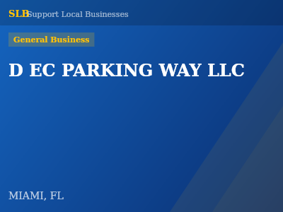 D EC PARKING WAY LLC — General Business in MIAMI, FL