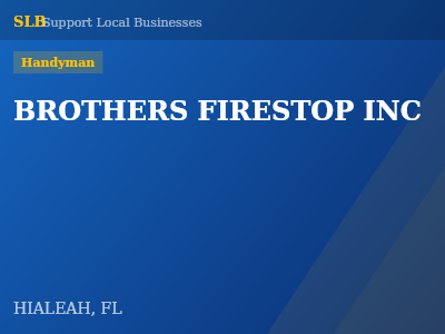 BROTHERS FIRESTOP INC — Handyman in HIALEAH, FL