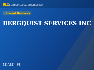 BERGQUIST SERVICES INC — General Business in MIAMI, FL