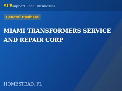 MIAMI TRANSFORMERS SERVICE AND REPAIR CORP — General Business in HOMESTEAD, FL