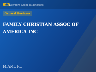 FAMILY CHRISTIAN ASSOC OF AMERICA INC — General Business in MIAMI, FL