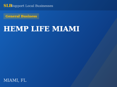 HEMP LIFE MIAMI — General Business in MIAMI, FL