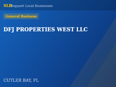 DFJ PROPERTIES WEST LLC — General Business in CUTLER BAY, FL