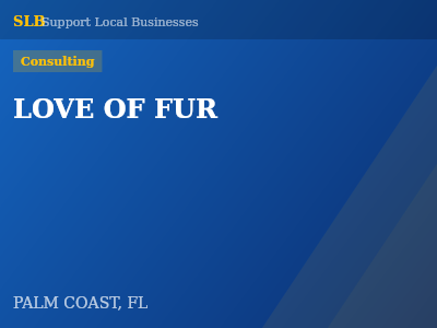 LOVE OF FUR — Consulting in PALM COAST, FL