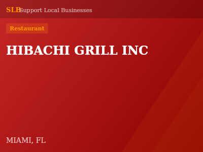 HIBACHI GRILL INC — Restaurant in MIAMI, FL