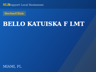 BELLO KATUISKA F LMT — Doctor/Clinic in MIAMI, FL