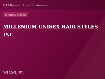 MILLENIUM UNISEX HAIR STYLES INC — Beauty Salon in MIAMI, FL