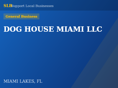 DOG HOUSE MIAMI LLC — General Business in MIAMI LAKES, FL