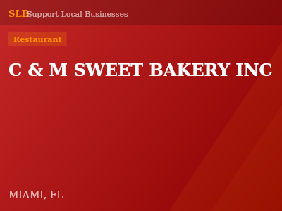 C & M SWEET BAKERY INC — Restaurant in MIAMI, FL