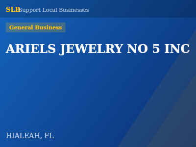 ARIELS JEWELRY NO 5 INC — General Business in HIALEAH, FL