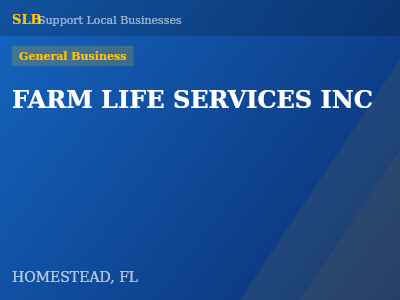 FARM LIFE SERVICES INC — General Business in HOMESTEAD, FL