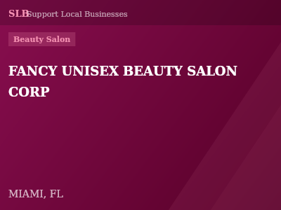 FANCY UNISEX BEAUTY SALON CORP — Beauty Salon in MIAMI, FL