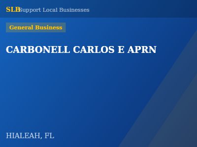 CARBONELL CARLOS E APRN — General Business in HIALEAH, FL