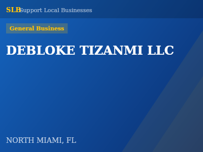 DEBLOKE TIZANMI LLC — General Business in NORTH MIAMI, FL