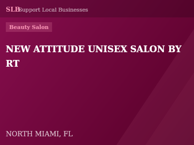 NEW ATTITUDE UNISEX SALON BY RT — Beauty Salon in NORTH MIAMI, FL
