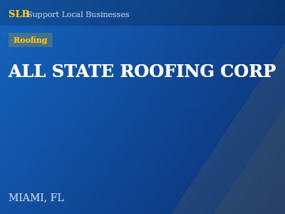 ALL STATE ROOFING CORP — Roofing in MIAMI, FL