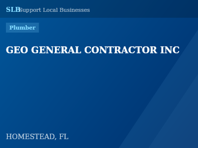 GEO GENERAL CONTRACTOR INC — Plumber in HOMESTEAD, FL