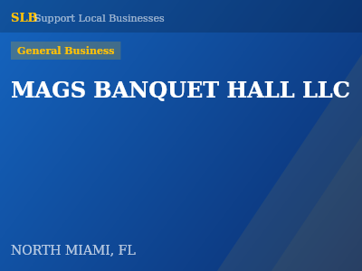 MAGS BANQUET HALL LLC — General Business in NORTH MIAMI, FL