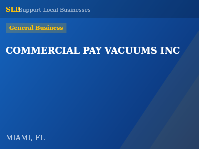 COMMERCIAL PAY VACUUMS INC — General Business in MIAMI, FL