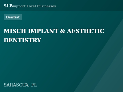 MISCH IMPLANT & AESTHETIC DENTISTRY — Dentist in SARASOTA, FL