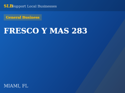 FRESCO Y MAS 283 — General Business in MIAMI, FL