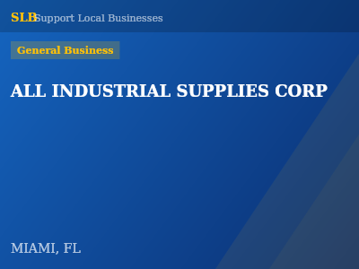 ALL INDUSTRIAL SUPPLIES CORP — General Business in MIAMI, FL