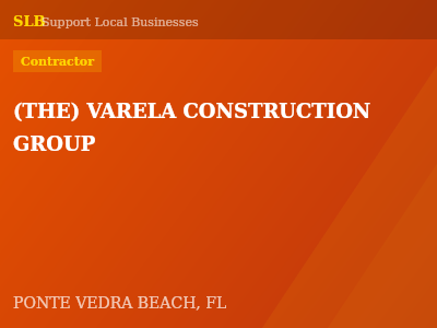 (THE) VARELA CONSTRUCTION GROUP — Contractor in PONTE VEDRA BEACH, FL