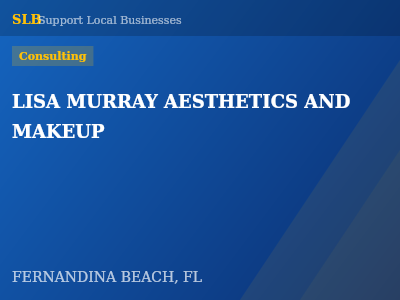 LISA MURRAY AESTHETICS AND MAKEUP — Consulting in FERNANDINA BEACH, FL