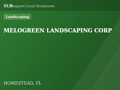MELOGREEN LANDSCAPING CORP — Landscaping in HOMESTEAD, FL