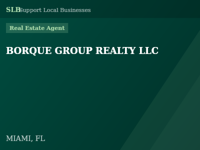 BORQUE GROUP REALTY LLC — Real Estate Agent in MIAMI, FL