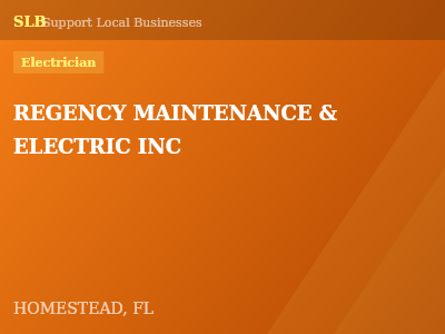 REGENCY MAINTENANCE & ELECTRIC INC — Electrician in HOMESTEAD, FL
