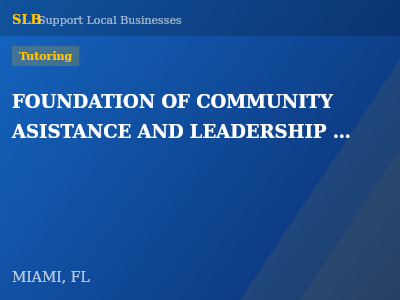 FOUNDATION OF COMMUNITY ASISTANCE AND LEADERSHIP INC — Tutoring in MIAMI, FL