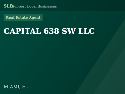 CAPITAL 638 SW LLC — Real Estate Agent in MIAMI, FL