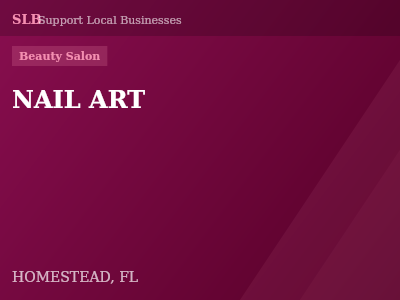 NAIL ART — Beauty Salon in HOMESTEAD, FL