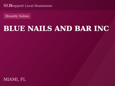 BLUE NAILS AND BAR INC — Beauty Salon in MIAMI, FL