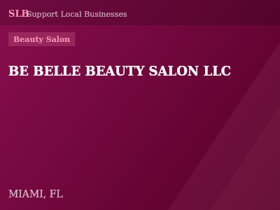 BE BELLE BEAUTY SALON LLC — Beauty Salon in MIAMI, FL