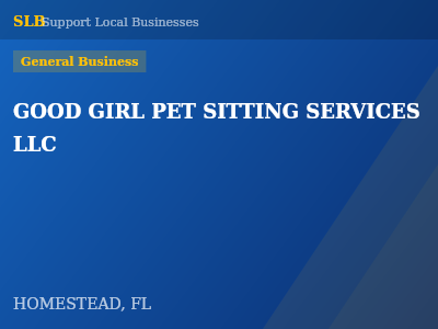 GOOD GIRL PET SITTING SERVICES LLC — General Business in HOMESTEAD, FL