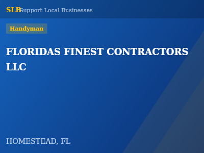 FLORIDAS FINEST CONTRACTORS LLC — Handyman in HOMESTEAD, FL