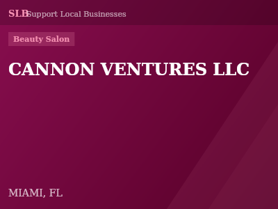 CANNON VENTURES LLC — Beauty Salon in MIAMI, FL