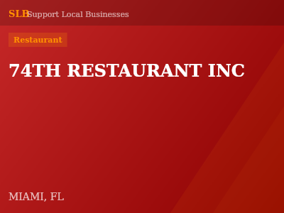 74TH RESTAURANT INC — Restaurant in MIAMI, FL