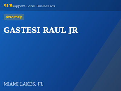 GASTESI RAUL JR — Attorney in MIAMI LAKES, FL