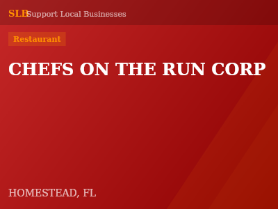 CHEFS ON THE RUN CORP — Restaurant in HOMESTEAD, FL