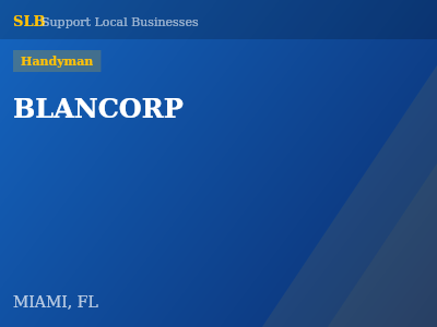 BLANCORP — Handyman in MIAMI, FL