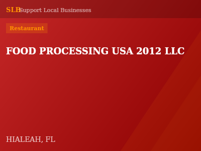 FOOD PROCESSING USA 2012 LLC — Restaurant in HIALEAH, FL