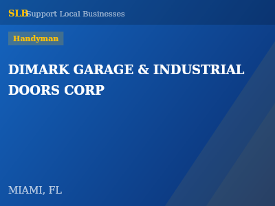 DIMARK GARAGE & INDUSTRIAL DOORS CORP — Handyman in MIAMI, FL