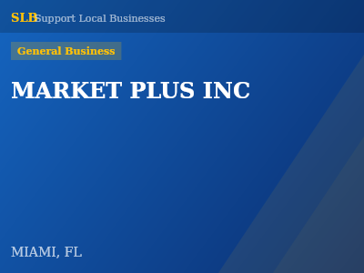 MARKET PLUS INC — General Business in MIAMI, FL